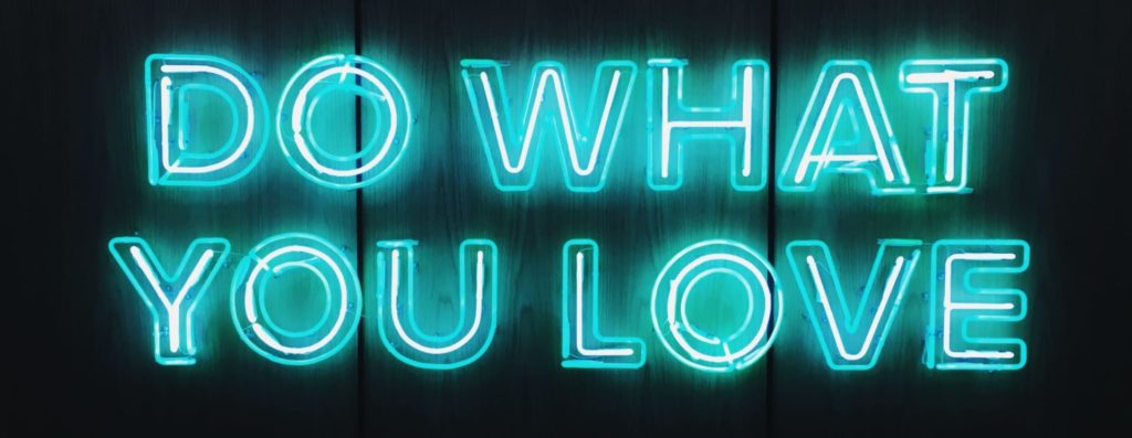 do what you love - knowing your Why